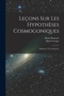 Lecons sur les hypotheses cosmogoniques : Professees a la Sorbonne - Book