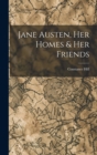 Jane Austen, Her Homes & Her Friends - Book