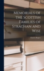 Memorials of the Scottish Families of Strachan and Wise - Book