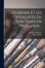 Hobbema Et Les Paysagistes De Son Temps En Hollande... - Book
