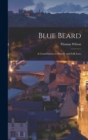 Blue Beard : A Contribution to History and Folk Lore - Book