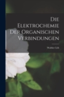 Die Elektrochemie der Organischen Verbindungen - Book