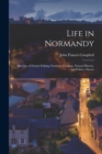 Life in Normandy : Sketches of French Fishing, Farming, Cooking, Natural History, and Politics, Drawn - Book
