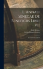 L. Annaei Senecae De Beneficiis Libri VII; De Clementia Libri II - Book