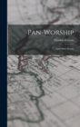 Pan-Worship : And Other Poems - Book