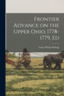 Frontier Advance on the Upper Ohio, 1778-1779, Ed - Book