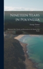 Nineteen Years in Polynesia : Missionary Life, Travels, and Researches in the Islands of the Pacific - Book