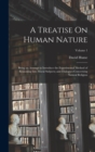 A Treatise On Human Nature : Being an Attempt to Introduce the Experimental Method of Reasoning Into Moral Subjects; and Dialogues Concerning Natural Religion; Volume 1 - Book