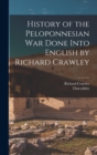History of the Peloponnesian War Done Into English by Richard Crawley - Book