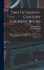 Two Fifteenth-Century Cookery-Books : Harleian Ms. 279 (Ab. 1430), & Harl. Ms. 4016 (Ab. 1450), With Extracts From Ashmole Ms. 1429, Laud Ms. 553, & Douce Ms. 55 - Book