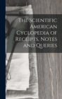 The Scientific American Cyclopedia of Receipts, Notes and Queries - Book
