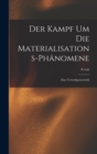 Der Kampf um die Materialisations-Phanomene : Eine Verteidigunsschrift - Book