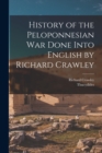 History of the Peloponnesian War Done Into English by Richard Crawley - Book
