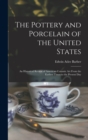 The Pottery and Porcelain of the United States; an Historical Review of American Ceramic art From the Earliest Times to the Present Day - Book