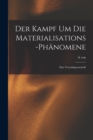 Der Kampf um die Materialisations-Phanomene : Eine Verteidigunsschrift - Book
