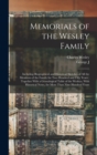 Memorials of the Wesley Family : Including Biographical and Historical Sketches of all the Members of the Family for two Hundred and Fifty Years; Together With a Genealogical Table of the Wesleys, Wit - Book