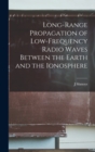 Long-range Propagation of Low-frequency Radio Waves Between the Earth and the Ionosphere - Book