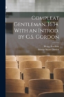 Compleat Gentleman, 1634. With an Introd. by G.S. Gordon - Book