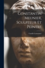 Constantin Meunier, sculpteur et peintre - Book