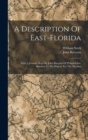 A Description Of East-florida : With A Journal, Kept By John Bartram Of Philadelphia, Botanist To His Majesty For The Floridas - Book