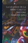 La legende de la mort chez le Bretons armoricains : Avec des notes sur les croyances analogues chez les autres peuples celtiques - Book