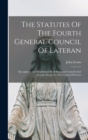 The Statutes Of The Fourth General Council Of Lateran : Recognized And Established By Subesquent Councils And Synods, Down To The Council Of Trent - Book