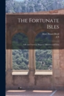 The Fortunate Isles; Life and Travel in Majorca, Minorca and Iviza - Book