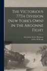 The Victorious 77Th Division (New York's Own) in the Argonne Fight - Book