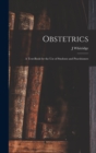 Obstetrics; a Text-book for the use of Students and Practitioners - Book