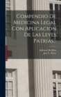 Compendio De Medicina Legal Con Aplicacion De Las Leyes Patrias... - Book