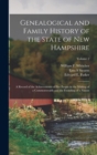 Genealogical and Family History of the State of New Hampshire : A Record of the Achievements of Her People in the Making of a Commonwealth and the Founding of a Nation; Volume 2 - Book