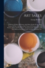 Art Sales : A History Of Sales Of Pictures And Other Works Of Art. With Notices Of The Collections Sold, Names Of Owners, Titles Of Pictures, Prices And Purchasers, Arranged Under The Artists Of The D - Book