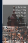 The Polish Peasant In Europe And America; Volume 4 - Book