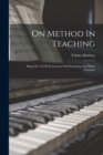 On Method In Teaching : Being No. Vi Of Six Lectures On Psychology For Music Teachers - Book