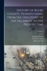 History of Bucks County, Pennsylvania, From the Discovery of the Delaware to the Present Time; Volume 3 - Book