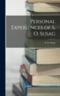Personal Experiences of S. O. Susag - Book