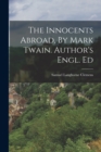 The Innocents Abroad, By Mark Twain. Author's Engl. Ed - Book