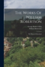 The Works Of William Robertson : The History Of Scotland - Book