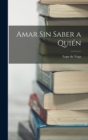 Amar sin saber a quien - Book