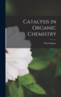 Catalysis in Organic Chemistry - Book