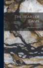 The Heart of Gaspe - Book