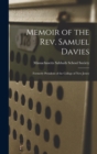 Memoir of the Rev. Samuel Davies : Formerly President of the College of New Jersey - Book