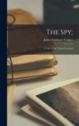 The Spy; : A Tale of the Neutral Ground - Book