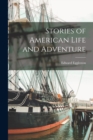 Stories of American Life and Adventure - Book