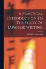 A Practical Introduction To The Study Of Japanese Writing - Book
