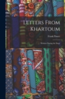 Letters From Khartoum : Written During the Siege - Book