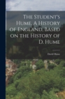 The Student's Hume. A History of England, Based on the History of D. Hume - Book