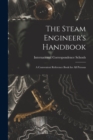 The Steam Engineer's Handbook : A Convenient Reference Book for All Persons - Book