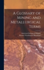 A Glossary of Mining and Metallurgical Terms - Book