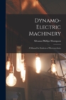 Dynamo-Electric Machinery; a Manual for Students of Electrotechnics - Book